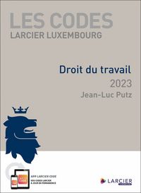 Produktbild: Les Codes Larcier Luxembourg ; Droit du Travail (Edition 2023)