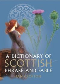 Produktbild: A Dictionary of Scottish Phrase and Fable