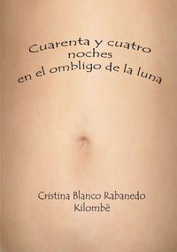 Produktbild: Cuarenta y cuatro noches en el ombligo de la luna