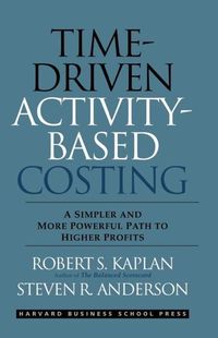 Bild vom Artikel Time-Driven Activity-Based Costing: A Simpler and More Powerful Path to Higher Profits vom Autor David P. Norton