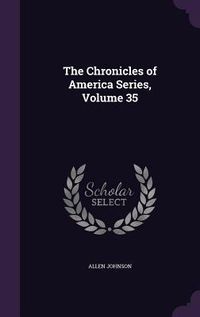 Produktbild: The Chronicles of America Series, Volume 35