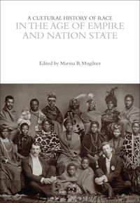 Produktbild: A Cultural History of Race in the Age of Empire and Nation State