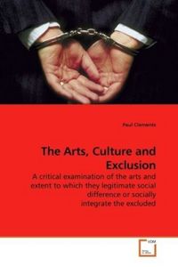 Produktbild: Clements, P: The Arts, Culture and Exclusion