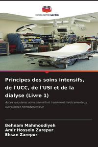 Produktbild: Principes des soins intensifs, de l'UCC, de l'USI et de la dialyse (Livre 1)