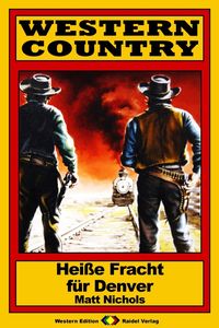 Produktbild: WESTERN COUNTRY 153: Hei&szlig;e Fracht f&uuml;r Denver