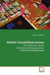 Produktbild: Schnitzer Werner: Mobile Gesch&auml;ftsprozesse