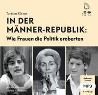 Produktbild: In der M&auml;nnerrepublik: Wie Frauen die Politik eroberten