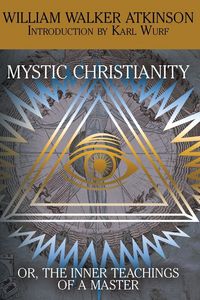 Produktbild: Mystic Christianity, or the Inner Teachings of the Master