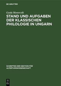 Produktbild: Stand und Aufgaben der klassischen Philologie in Ungarn