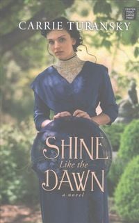 Bild vom Artikel Shine Like the Dawn vom Autor Carrie Turansky