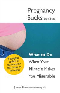 Bild vom Artikel Pregnancy Sucks: What to Do When Your Miracle Makes You Miserable vom Autor Joanne Kimes