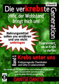 Produktbild: Die verKREBSte Generation - Hilfe, der Wohlstand bringt mich um! Band 1