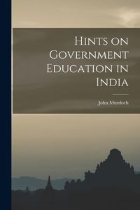 Produktbild: Hints on Government Education in India