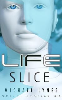 Produktbild: Life Slice (SciFi Stories, #3)