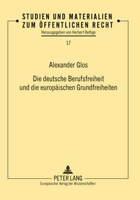 Produktbild: Die deutsche Berufsfreiheit und die europ&auml;ischen Grundfreiheiten