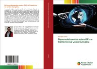 Produktbild: Desenvolvimentos sobre DPIs e Com&eacute;rcio na Uni&atilde;o Europ&eacute;ia