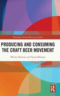 Produktbild: Producing and Consuming the Craft Beer Movement