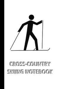 Produktbild: CROSS-COUNTRY SKIING NOTEBOOK [ruled Notebook/Journal/Diary to write in, 60 sheets, Medium Size (A5) 6x9 inches]