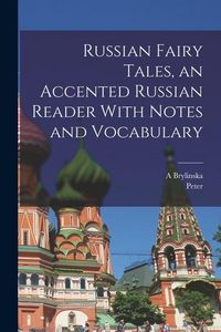 Produktbild: Russian Fairy Tales, an Accented Russian Reader With Notes and Vocabulary