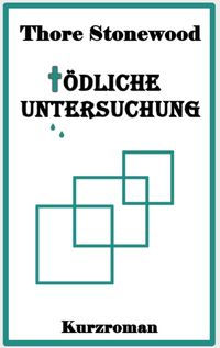 Bild vom Artikel Tödliche Untersuchung vom Autor Thore Stonewood