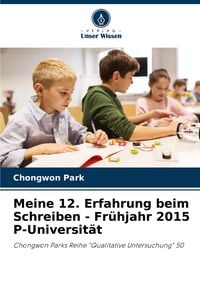 Produktbild: Meine 12. Erfahrung beim Schreiben - Fr&uuml;hjahr 2015 P-Universit&auml;t