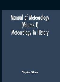 Produktbild: Manual Of Meteorology (Volume I) Meteorology In History