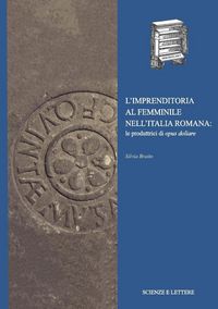 Produktbild: L' imprenditoria al femminile nell'Italia romana: le produttrici di opus doliare