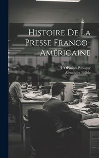 Produktbild: Histoire de la Presse Franco-Am&eacute;ricaine