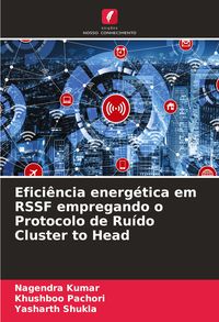 Produktbild: Efici&ecirc;ncia energ&eacute;tica em RSSF empregando o Protocolo de Ru&iacute;do Cluster to Head