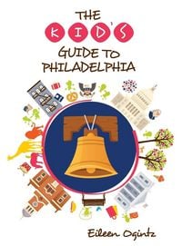Produktbild: The Kid's Guide to Philadelphia