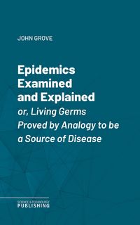 Produktbild: Epidemics Examined and Explained