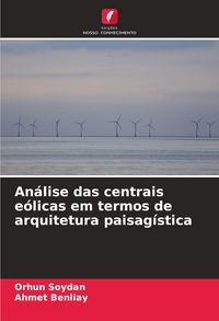 Produktbild: An&aacute;lise das centrais e&oacute;licas em termos de arquitetura paisag&iacute;stica