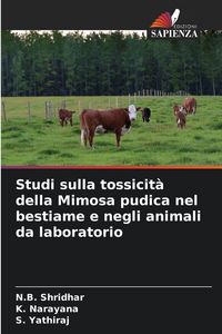 Produktbild: Studi sulla tossicit&agrave; della Mimosa pudica nel bestiame e negli animali da laboratorio