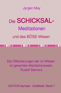 Produktbild: Die SCHICKSAL-Meditationen und das B&ouml;se-Wesen
