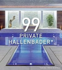 Produktbild: 99 PRIVATE HALLENB&Auml;DER (und das 100ste wird Ihres)