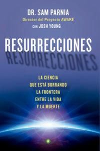 Produktbild: Resurrecciones : la ciencia que est&aacute; borrando la frontera entre la vida y la muerte