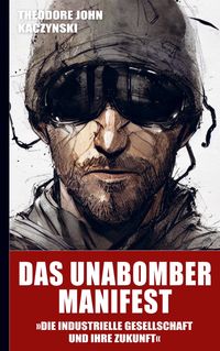Produktbild: Das Unabomber Manifest: Die industrielle Gesellschaft und ihre Zukunft (Neuauflage 2023)