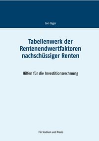 Produktbild: Tabellenwerk der Rentenendwertfaktoren nachsch&uuml;ssiger Renten