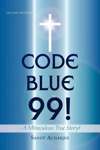 Produktbild: CODE BLUE 99! - A Miraculous True Story!