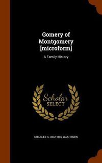 Produktbild: Gomery of Montgomery [microform]: A Family History