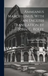 Produktbild: Ammianus Marcellinus, With an English Translation by John C. Rolfe; 1