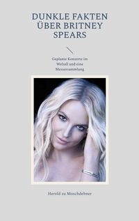 Produktbild: Dunkle Fakten &uuml;ber Britney Spears