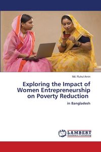 Produktbild: Exploring the Impact of Women Entrepreneurship on Poverty Reduction