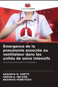 Produktbild: &Eacute;mergence de la pneumonie associ&eacute;e au ventilateur dans les unit&eacute;s de soins intensifs
