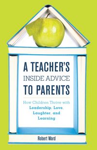 Produktbild: A Teacher's Inside Advice to Parents