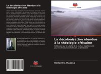 Produktbild: La d&eacute;colonisation &eacute;tendue &agrave; la th&eacute;ologie africaine