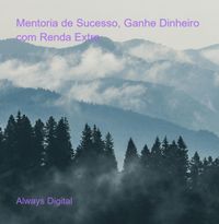 Produktbild: Mentoria De Sucesso, Ganhe Dinheiro Com Renda Extra