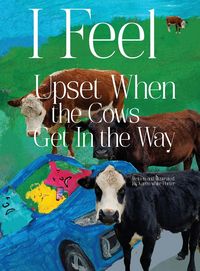 Produktbild: I Feel Upset When The Cows Get In The Way