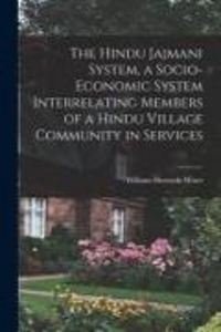 Produktbild: The Hindu Jajmani System, a Socio-economic System Interrelating Members of a Hindu Village Community in Services