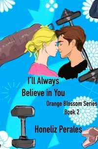 Produktbild: I'll Always Believe in You Orange Blossom Series Book 2
